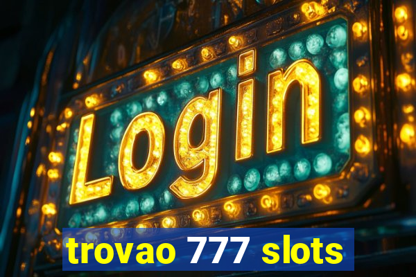 trovao 777 slots